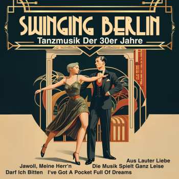 Album Die Goldene Sieben: Swinging Berlin - Tanzmusik Der 30er Jahre
