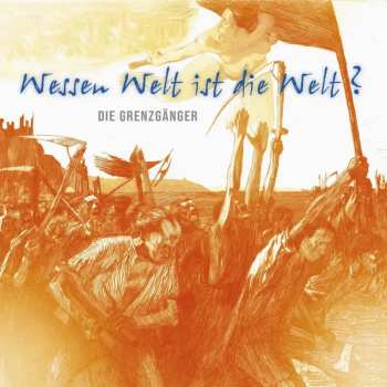 Album Die Grenzgänger: Wessen Welt Ist Die Welt?