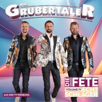 Album Die Grubertaler: Echt Schlager, Die Große Fete Volume Iv
