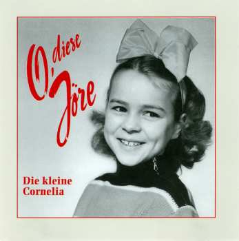 2CD/Doos Die Kleine Cornelia: O, Diese Jöre