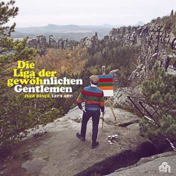 LP Die Liga Der Gewöhnlichen Gentlemen: Fuck Dance, Let's Art!