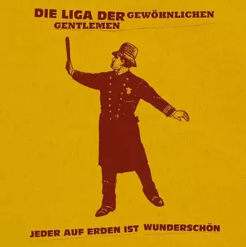 Die Liga Der Gewöhnlichen Gentlemen: Jeder Auf Erden Ist Wunderschön