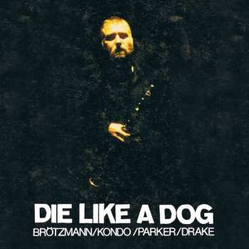 4CD/Doos Die Like A Dog Quartet: The Complete FMP Recordings