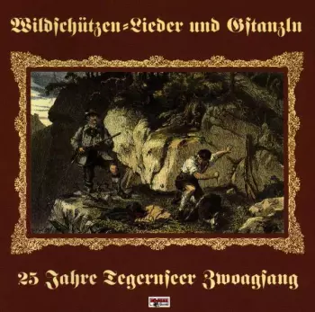 Die Schönsten Jäger- Und Wildschützenlieder