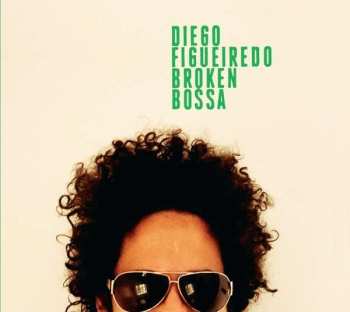 Album Diego Figueiredo: Broken Bossa
