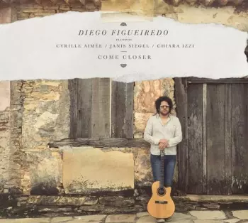 Diego Figueiredo: Come Closer