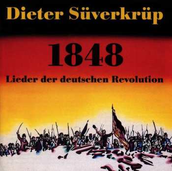 CD Dieter Süverkrüp: 1848 (Lieder Der Deutschen Revolution)