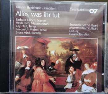 CD Dieterich Buxtehude: Alles, Was Ihr Tut. Kantaten