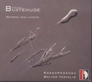 CD Dieterich Buxtehude: Membra Jesu Nostri