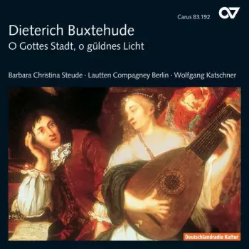 Lautten Compagney: O Gottes Stadt, O Güldnes Licht