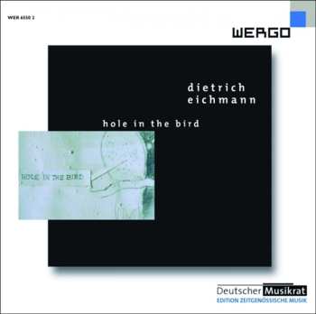 Album Dietrich Eichmann: Hole In The Bird
