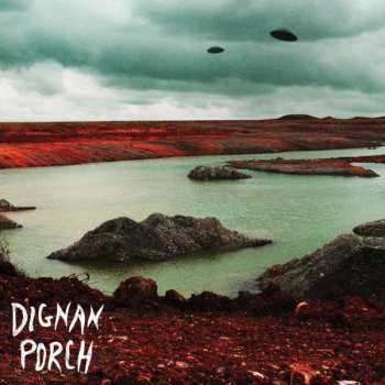 CD Dignan Porch: Nothing Bad Will Ever Happen