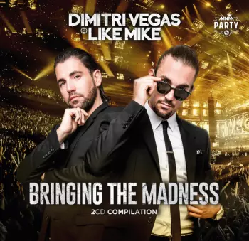 Dimitri Vegas & Like Mike: Bringing The Madness