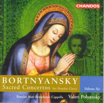 Album The Russian State Symphony Cappella: Sacred Concertos. Volume 6, Concertos For Double Choir, Nos 1-10