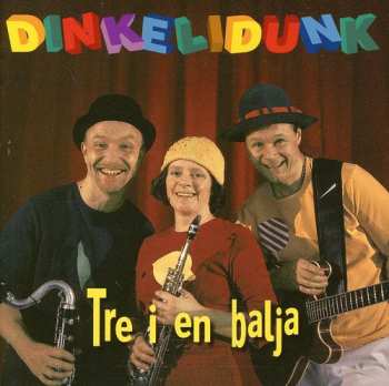 Album Dinkelidunk: Tre I En Balja