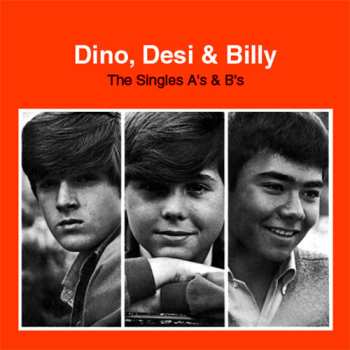 Album Dino, Desi & Billy: The Singles A's & B's