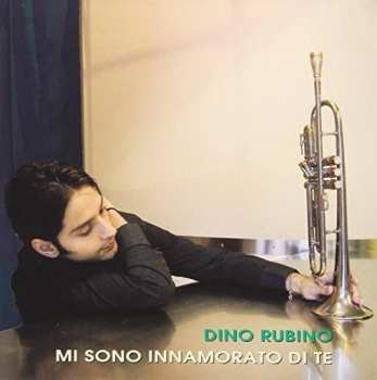 CD Dino Rubino: Mi Sono Innamorato Di Te