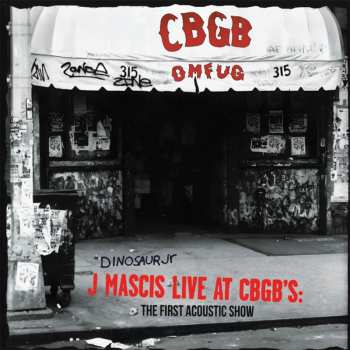 Album Dinosaur Jr.: J Mascis Live At CBGB's: The First Acoustic Show