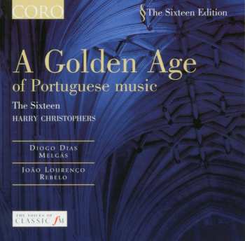Album The Sixteen: A Golden Age of Portuguese Music 