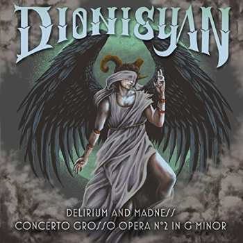 Album Dionisyan: Delirium & Madness: Concerto Grosso Opera No. 2