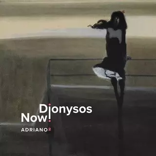 Dionysos Now!: Adriano 2