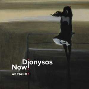 LP Dionysos Now!: Adriano 2