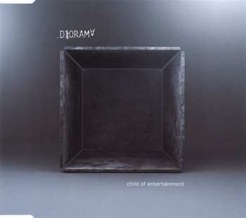 Album Diorama: Child Of Entertainment