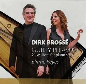 CD Dirk Brossé: Guilty Pleasures 21 Waltzes For Piano Solo
