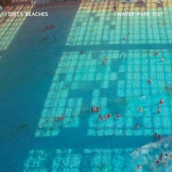 CD Dirty Beaches: Water Park OST