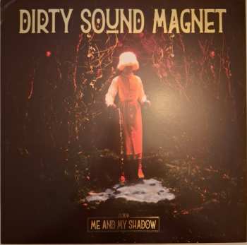 LP Dirty Sound Magnet: Me And My Shadow LTD