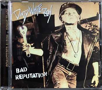 CD Dirty White Boy: Bad Reputation