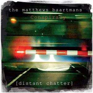 LP The Matthews Baartmans Conspiracy: Distant Chatter LTD