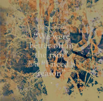 Distractions: We Were Better Off In The Rain