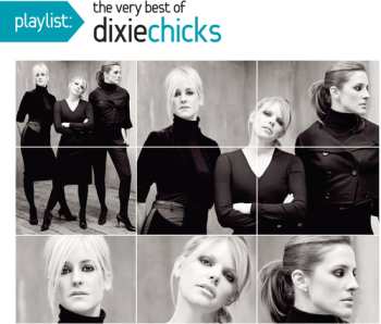 CD Dixie Chicks: Playlist: The Very Best Of Dixie Chicks