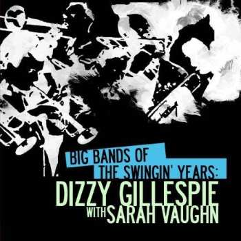 CD Dizzy Gillespie: Big Bands Swingin Years: Dizzy Gillespie