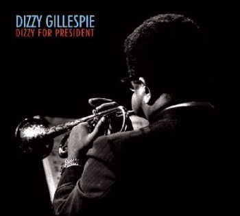 CD Dizzy Gillespie: Dizzy For President