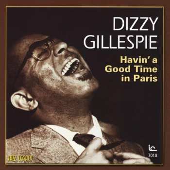 Album Dizzy Gillespie: Havin' A Good Time In Paris Vol.1
