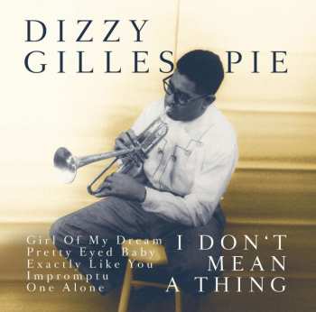 CD Dizzy Gillespie: It Don't Mean A Thing