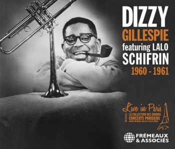 2CD Dizzy Gillespie: Dizzy Gillespie Featuring Lalo Schifrin – Live in Paris 1960-1961