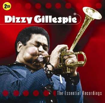 2CD Dizzy Gillespie: The Essential Recordings