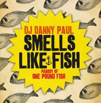 Album Dj Danny Paul: Smells Like Fish