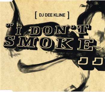 CD DJ Dee Kline: I Don't Smoke