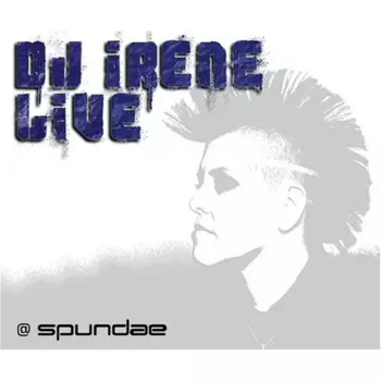 DJ Irene: Live @ Spundae
