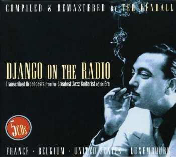 5CD/Doos Django Reinhardt: Django On The Radio (Transcribed Broadcasts From The Greatest Jazz Guitarist Of His Era)