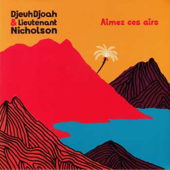 2LP DjeuhDjoah: Aimez Ces Airs