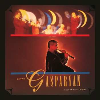 Album Djivan Gasparyan: Moon Shines At Night