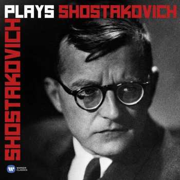Album Dmitri Shostakovich: Shostakovich Plays Shostakovich