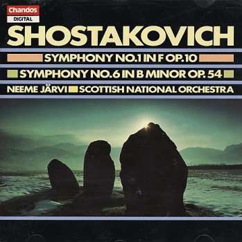 CD Dmitri Shostakovich: Symphony No. 1 In F Op. 10, Symphony No. 6 In B Minor Op. 54