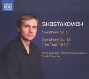Dmitri Shostakovich: Symphony No. 6 / Symphony No. 12 'The Year 1917'