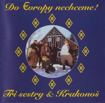 2LP Tři Sestry: Do Evropy nechceme!